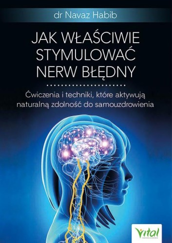 Przejdź do produktu JAK WŁAŚCIWIE STYMULOWAĆ NERW BŁĘDNY....