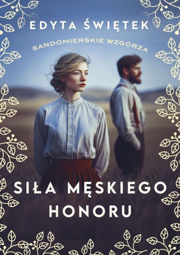 Przejdź do produktu SIŁA MĘSKIEGO HONORU. SANDOMIERSKIE WZGÓRZA. TOM 5