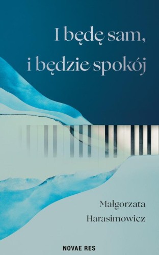 Przejdź do produktu I BĘDĘ SAM, I BĘDZIE SPOKÓJ