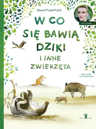 Przejdź do produktu W CO SIĘ BAWIĄ DZIKI I INNE ZWIERZĘTA