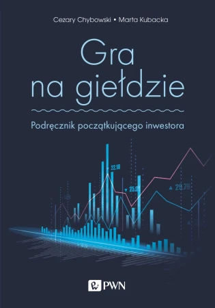 Gra na giełdzie. Podręcznik początkującego...