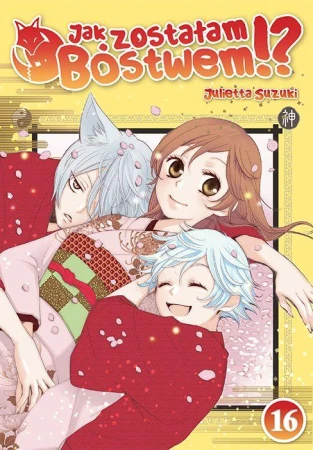 Jak zostałam Bóstwem!? Tom 16, Julietta Suzuki
