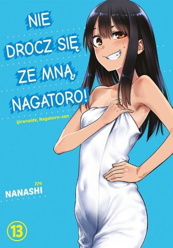 Przejdź do produktu NIE DROCZ SIĘ ZE MNĄ, NAGATORO! TOM 13, NANASHI
