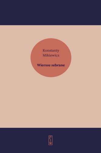 Przejdź do produktu WIERSZE ZEBRANE, KONSTANTY MIKIEWICZ