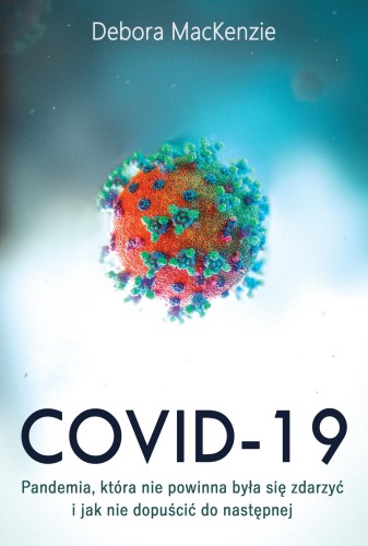 Przejdź do produktu COVID-19: PANDEMIA, KTÓRA NIE POWINNA BYŁA SIĘ...
