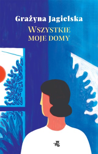 Przejdź do produktu WSZYSTKIE MOJE DOMY, GRAŻYNA JAGIELSKA
