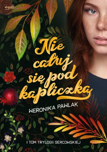 Przejdź do produktu NIE CAŁUJ SIĘ POD KAPLICZKĄ. TRYLOGIA...