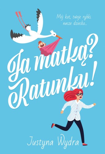 Przejdź do produktu JA MATKĄ? RATUNKU!, JUSTYNA WYDRA