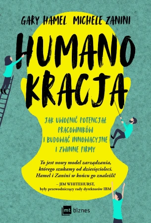 Humanokracja. Jak uwolnić potencjał...