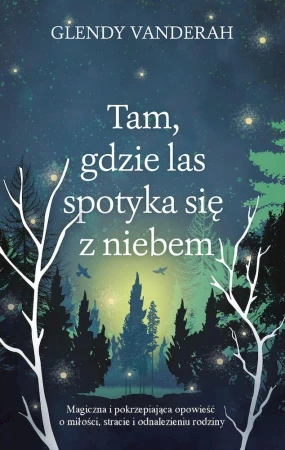 Tam, gdzie las spotyka się z niebem wyd....