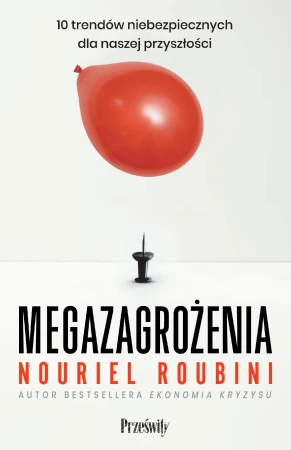 Megazagrożenia. 10 trendów niebezpiecznych dla...