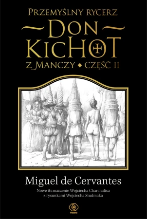 Przemyślny rycerz Don Kichot z Manczy. Część 2...