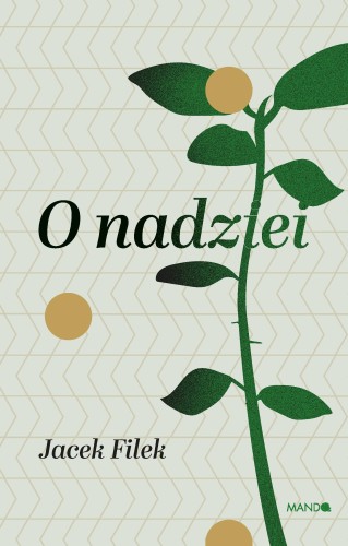 Przejdź do produktu O NADZIEI, JACEK FILEK
