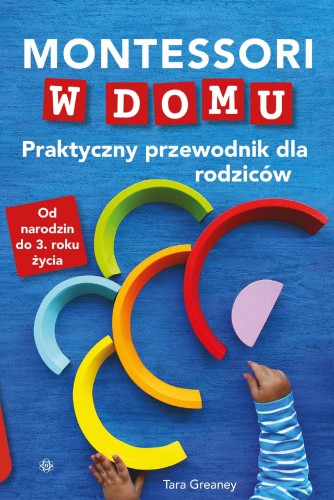 Przejdź do produktu MONTESSORI W DOMU, TARA GREANEY
