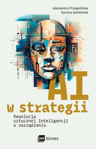Przejdź do produktu AI W STRATEGII. REWOLUCJA SZTUCZNEJ...