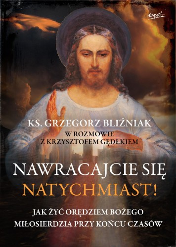 Przejdź do produktu NAWRACAJCIE SIĘ NATYCHMIAST!. JAK ŻYĆ...