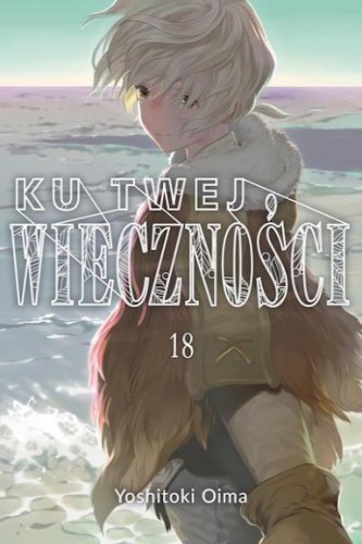 Przejdź do produktu KU TWEJ WIECZNOŚCI. TOM 18, OIMA YOSHITOKI