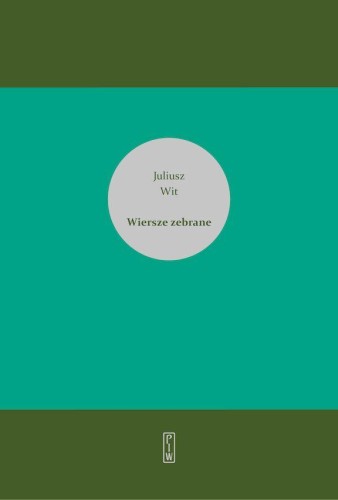 Przejdź do produktu WIERSZE ZEBRANE, JULIUSZ WIT