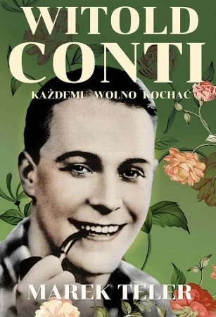Witold Conti. Każdemu wolno kochać, Marek Teler
