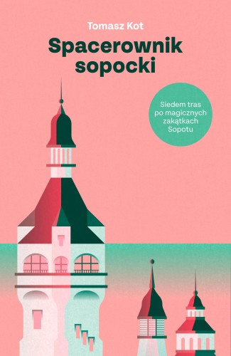 Przejdź do produktu SPACEROWNIK SOPOCKI. SIEDEM TRAS PO MAGICZNYCH...