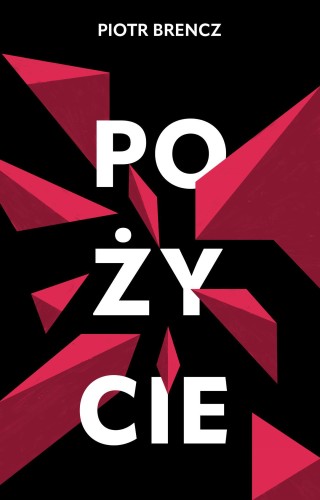 Przejdź do produktu POŻYCIE, PIOTR BRENCZ
