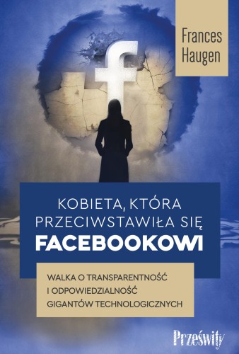 Przejdź do produktu KOBIETA, KTÓRA PRZECIWSTAWIŁA SIĘ FACEBOOKOWI....
