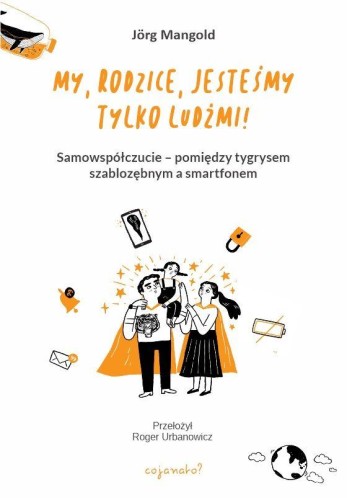 Przejdź do produktu MY, RODZICE, JESTEŚMY TYLKO LUDŹMI!...