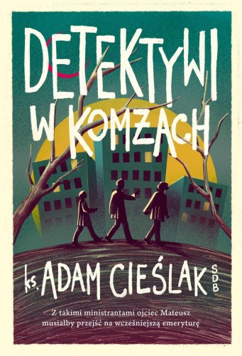 Przejdź do produktu DETEKTYWI W KOMŻACH, ADAM CIEŚLAK