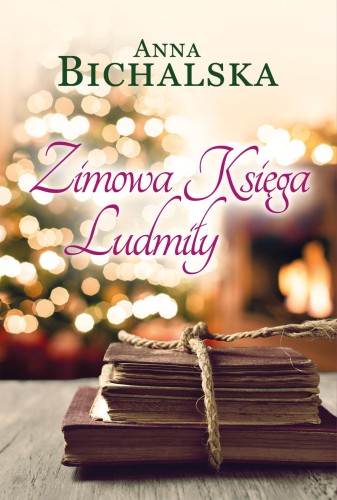 Przejdź do produktu ZIMOWA KSIĘGA LUDMIŁY, ANNA BICHALSKA