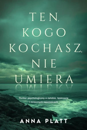 Ten, kogo kochasz, nie umiera, Anna Platt