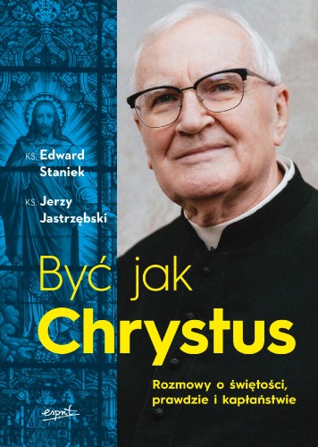 Przejdź do produktu BYĆ JAK CHRYSTUS. ROZMOWY O ŚWIĘTOŚCI,...