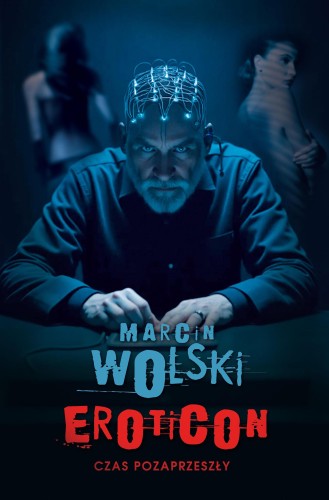 Przejdź do produktu EROTICON. CZAS POZAPRZESZŁY, MARCIN WOLSKI