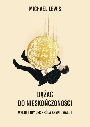 Przejdź do produktu DĄŻĄC DO NIESKOŃCZONOŚCI. WZLOT I UPADEK KRÓLA...