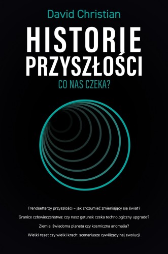 Przejdź do produktu HISTORIE PRZYSZŁOŚCI, DAVID CHRISTIAN