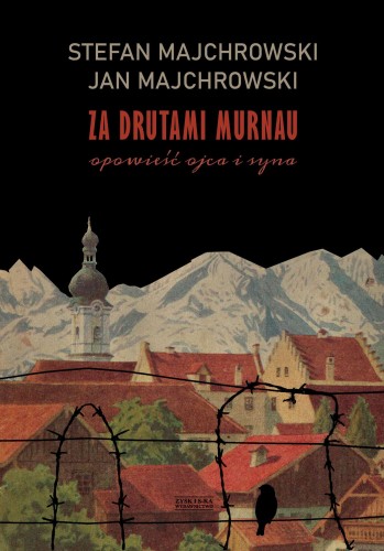 Przejdź do produktu ZA DRUTAMI MURNAU. OPOWIEŚĆ OJCA I SYNA