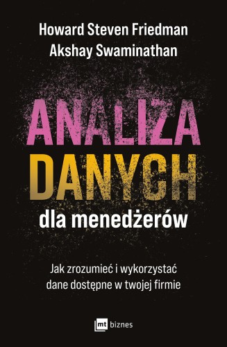 Przejdź do produktu ANALIZA DANYCH DLA MENEDŻERÓW. JAK ZROZUMIEĆ I...