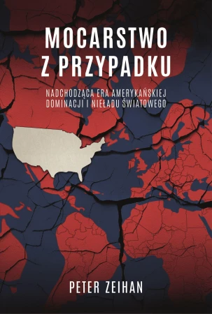 Mocarstwo z przypadku. Nadchodząca era...