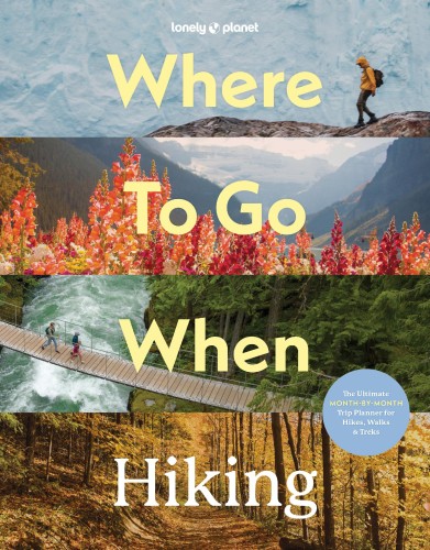 Przejdź do produktu WHERE TO GO WHEN: HIKING. LONELY PLANET