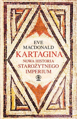 Przejdź do produktu KARTAGINA. NOWA HISTORIA STAROŻYTNEGO IMPERIUM