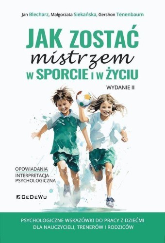 Przejdź do produktu JAK ZOSTAĆ MISTRZEM W SPORCIE I W ŻYCIU WYD. 2