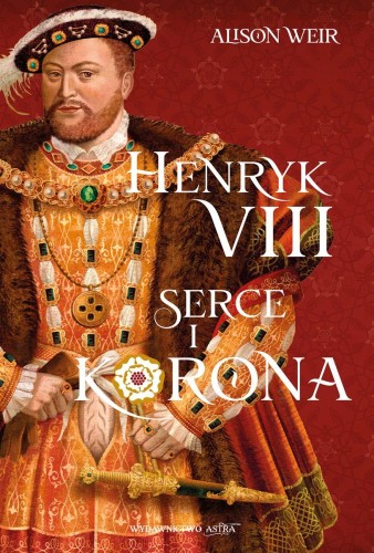 Przejdź do produktu HENRYK VIII. SERCE I KORONA, ALISON WEIR