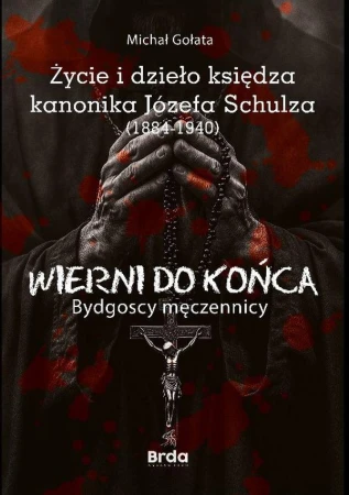 Życie i dzieło księdza kanonika Józefa Schulza...