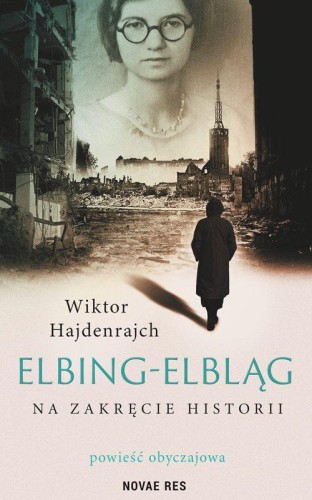 Przejdź do produktu ELBING-ELBLĄG NA ZAKRĘCIE HISTORII