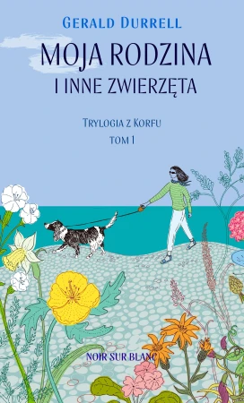 Moja rodzina i inne zwierzęta. Trylogia z...