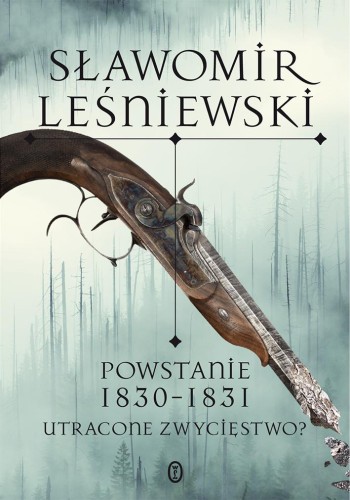 Przejdź do produktu POWSTANIE 1830-1831. UTRACONE ZWYCIĘSTWO?