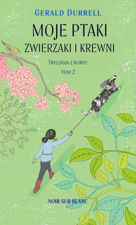 Moje ptaki, zwierzaki i krewni. Trylogia z...