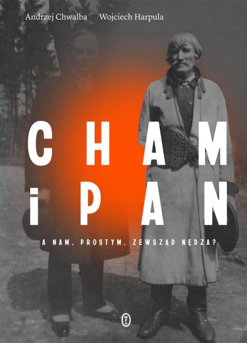 Przejdź do produktu CHAM I PAN. A NAM, PROSTYM, ZEWSZĄD NĘDZA?