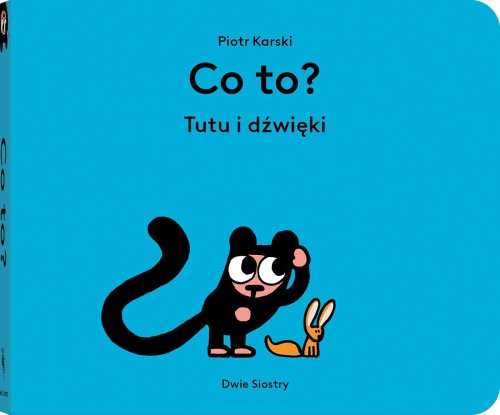 Przejdź do produktu CO TO? TUTU I DŹWIĘKI. TUTU, PIOTR KARSKI