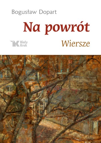 Przejdź do produktu NA POWRÓT WIERSZE, BOGUSŁAW DOPART