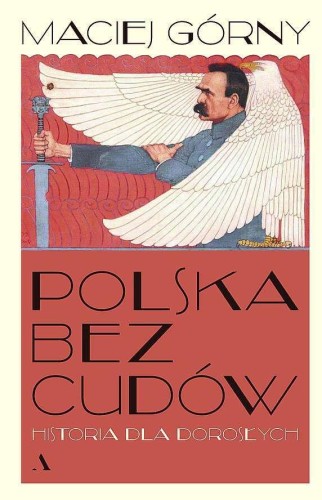 Przejdź do produktu POLSKA BEZ CUDÓW. HISTORIA DLA DOROSŁYCH